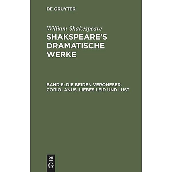 Die beiden Veroneser. Coriolanus. Liebes Leid und Lust, William Shakespeare