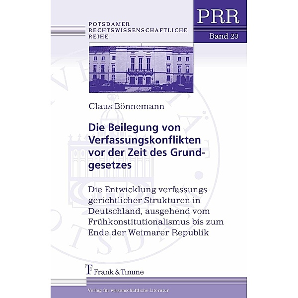 Die Beilegung von Verfassungskonflikten vor der Zeit des Grundgesetzes, Claus Bönnemann