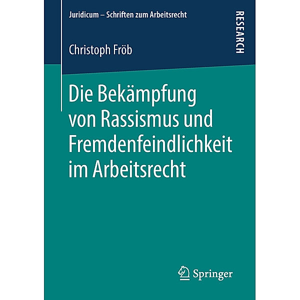 Die Bekämpfung von Rassismus und Fremdenfeindlichkeit im Arbeitsrecht, Christoph Fröb