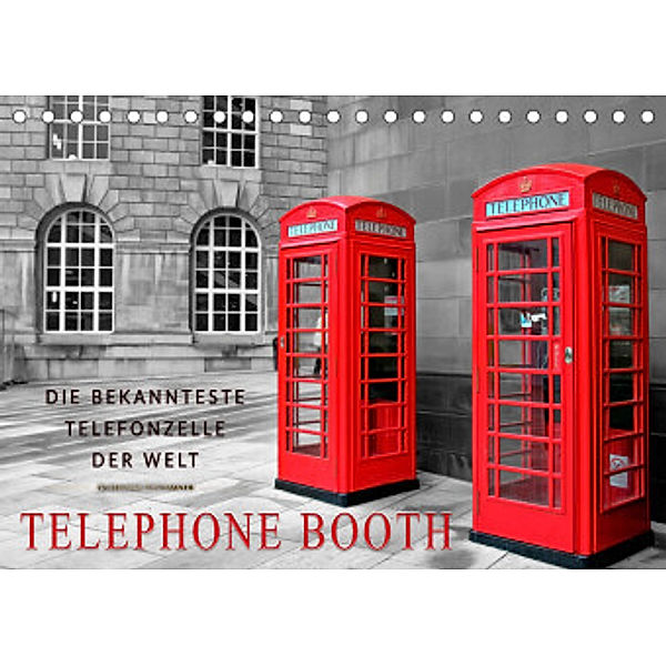 Die bekannteste Telefonzelle der Welt - Telephone Booth (Tischkalender 2022 DIN A5 quer), Peter Roder