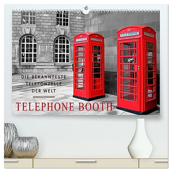 Die bekannteste Telefonzelle der Welt - Telephone Booth (hochwertiger Premium Wandkalender 2024 DIN A2 quer), Kunstdruck in Hochglanz, Peter Roder