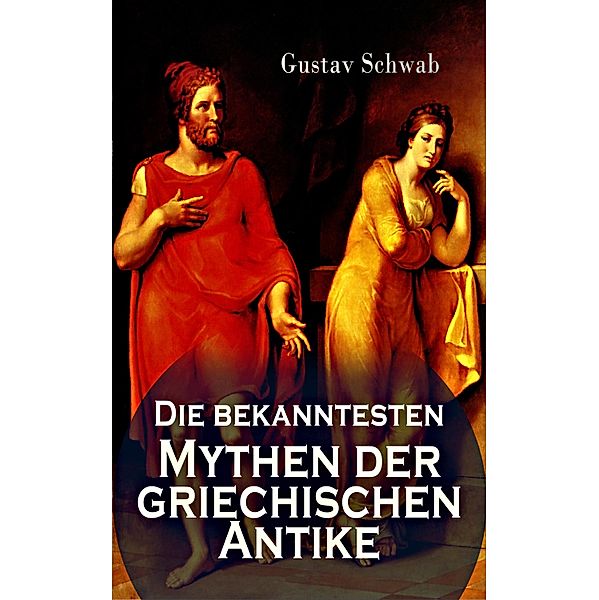 Die bekanntesten Mythen der griechischen Antike, Gustav Schwab