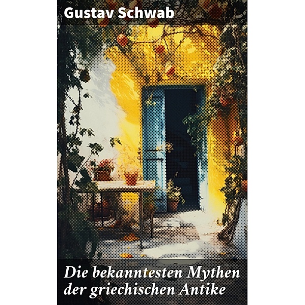 Die bekanntesten Mythen der griechischen Antike, Gustav Schwab