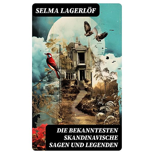 Die bekanntesten Skandinavische Sagen und Legenden, Selma Lagerlöf