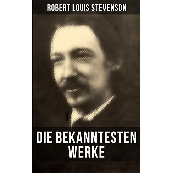 Die bekanntesten Werke von Robert Louis Stevenson, Robert Louis Stevenson