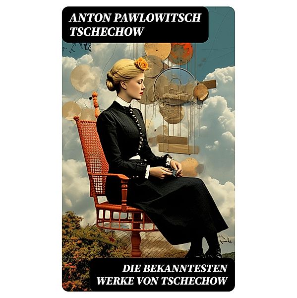 Die bekanntesten Werke von Tschechow, Anton Pawlowitsch Tschechow