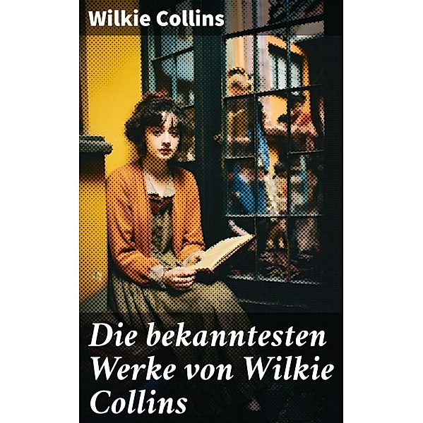 Die bekanntesten Werke von Wilkie Collins, Wilkie Collins