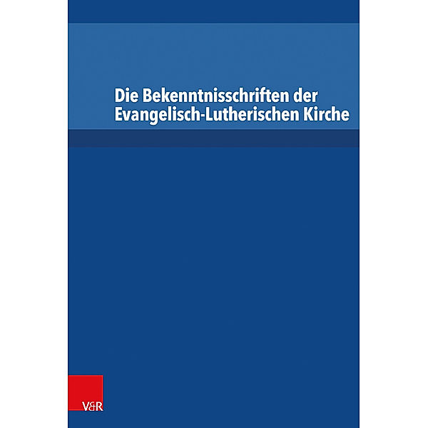 Die Bekenntnisschriften der Evangelisch-Lutherischen Kirche