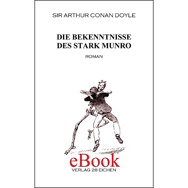Die Bekenntnisse des Stark Munro / Sir Arthur Conan Doyle: Ausgewählte Werke Bd.31, Arthur Conan Doyle
