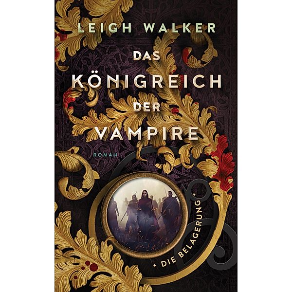 Die Belagerung / Das Königreich der Vampire Bd.5, Leigh Walker