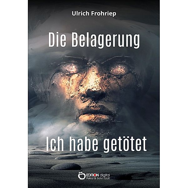 Die Belagerung & Ich habe getötet, Ulrich Frohriep