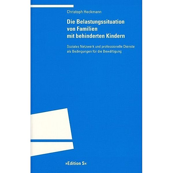 Die Belastungssituation von Familien mit behinderten Kindern, Christoph Heckmann