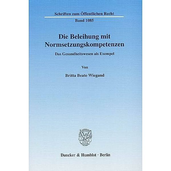 Die Beleihung mit Normsetzungskompetenzen., Britta Beate Wiegand