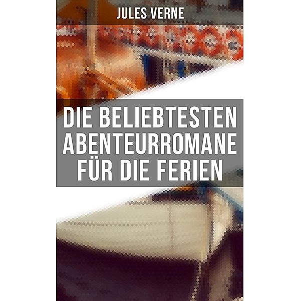 Die beliebtesten Abenteurromane für die Ferien, Jules Verne