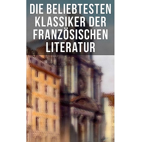 Die beliebtesten Klassiker der französischen Literatur, Victor Hugo, Charles Baudelaire, Stendhal, Denis Diderot, Jean Jacques Rousseau, Marie-Madeleine de La Fayette, Alphonse Daudet, Jules Verne, Antoine-François Prévost, Pierre Ambroise Choderlos de Laclos, Joris-Karl Huysmans, Marcel Proust, Marquis de Sade, Anatole France, Alfred de Musset, Guy de Maupassant, Jean Giraudoux, François René Chateaubriand, Guillaume de Lorris, Pierre de Beaumarchais, Moliere, Jean Baptiste Racine, Voltaire, Edmond Rostand, Pierre Corneille, George Sand, Emile Zola, Gustave Flaubert, Honoré de Balzac, François Rabelais, Alexandre Dumas