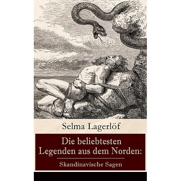 Die beliebtesten Legenden aus dem Norden: Skandinavische Sagen, Selma Lagerlöf