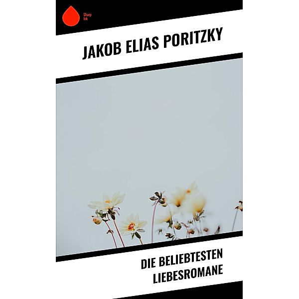 Die beliebtesten Liebesromane, Jakob Elias Poritzky