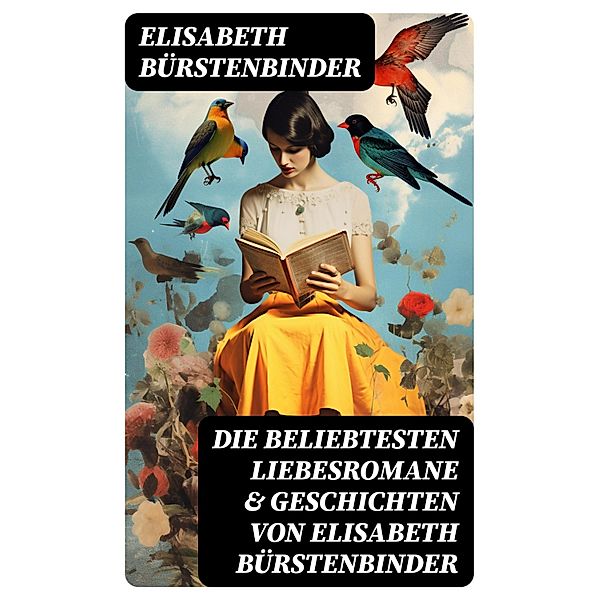 Die beliebtesten Liebesromane & Geschichten von Elisabeth Bürstenbinder, Elisabeth Bürstenbinder