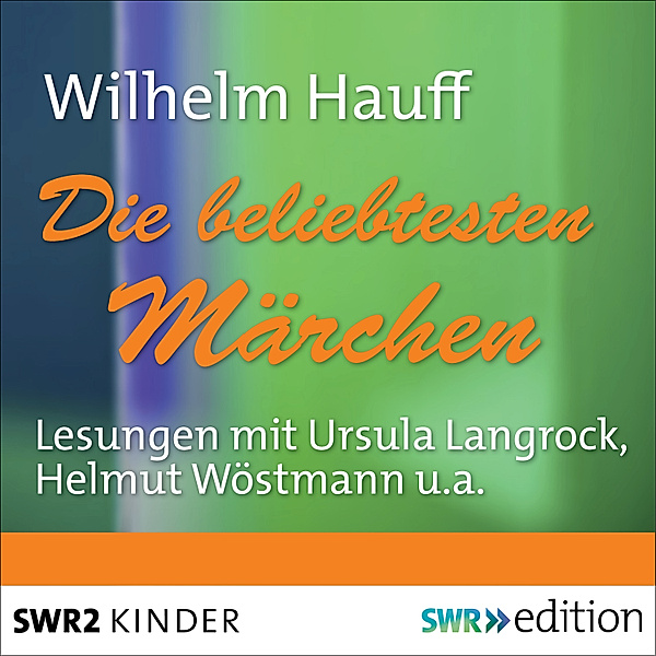 Die beliebtesten Märchen, Wilhelm Hauff