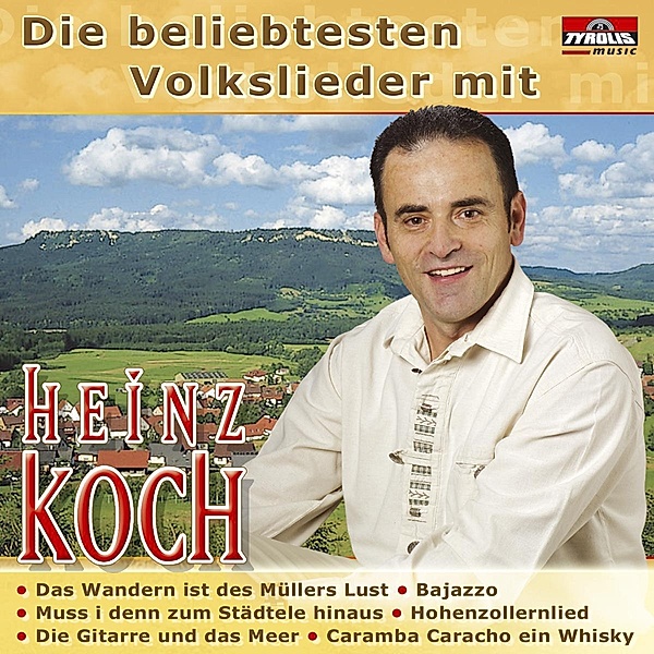 Die beliebtesten Volkslieder mit Heinz Koch, Heinz Koch
