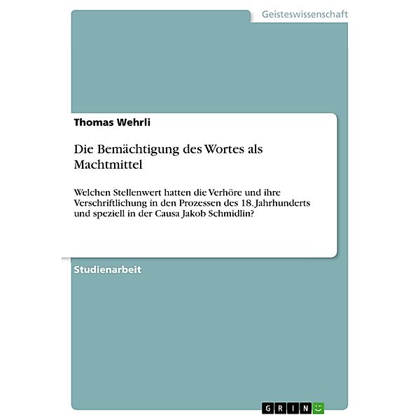 Die Bemächtigung des Wortes als Machtmittel, Thomas Wehrli