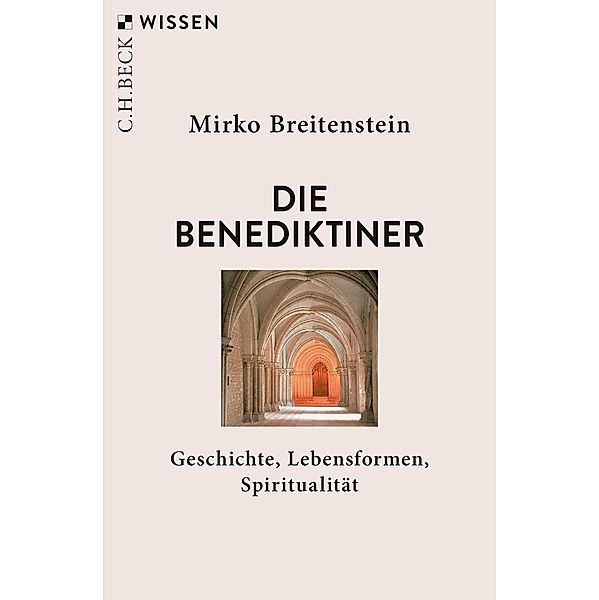 Die Benediktiner / Beck'sche Reihe Bd.2894, Mirko Breitenstein