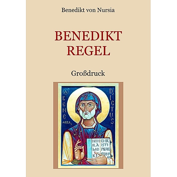 Die Benediktregel. Regel des heiligen Vaters Benedikt im Großdruck., Benedikt von Nursia
