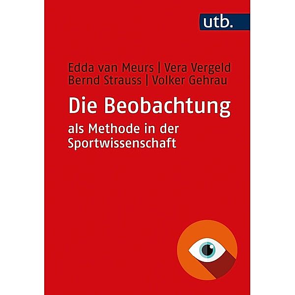 Die Beobachtung als Methode in der Sportwissenschaft, Edda van Meurs, Vera Vergeld, Bernd Strauß, Volker Gehrau