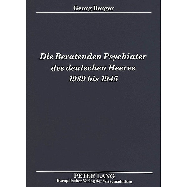 Die Beratenden Psychiater des deutschen Heeres 1939 bis 1945, Georg Berger