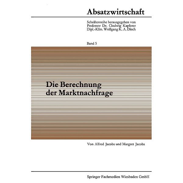 Die Berechnung der Marktnachfrage / Veröffentlichungen des Hamburgischen Welt-Wirtschafts-Archivs Bd.5, Alfred Jacobs