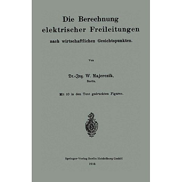 Die Berechnung elektrischer Freileitungen nach wirtschaftlichen Gesichtspunkten, Wilhelm Majerczik