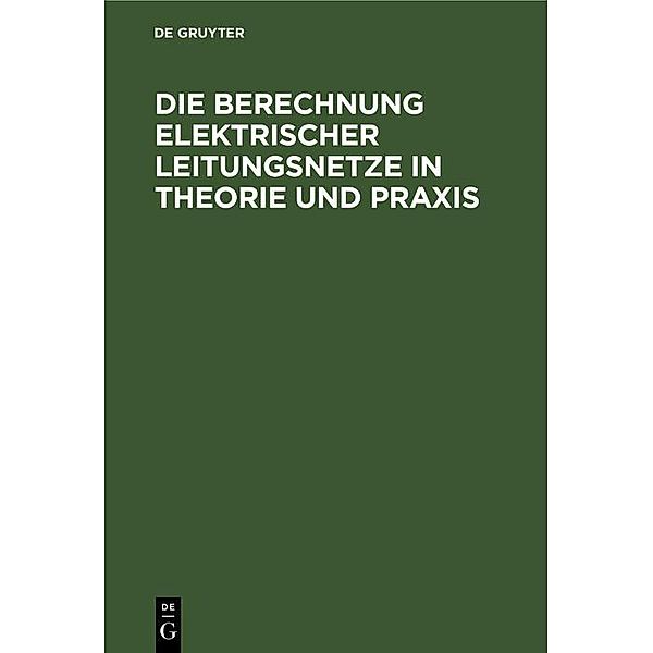 Die Berechnung Elektrischer Leitungsnetze in Theorie und Praxis