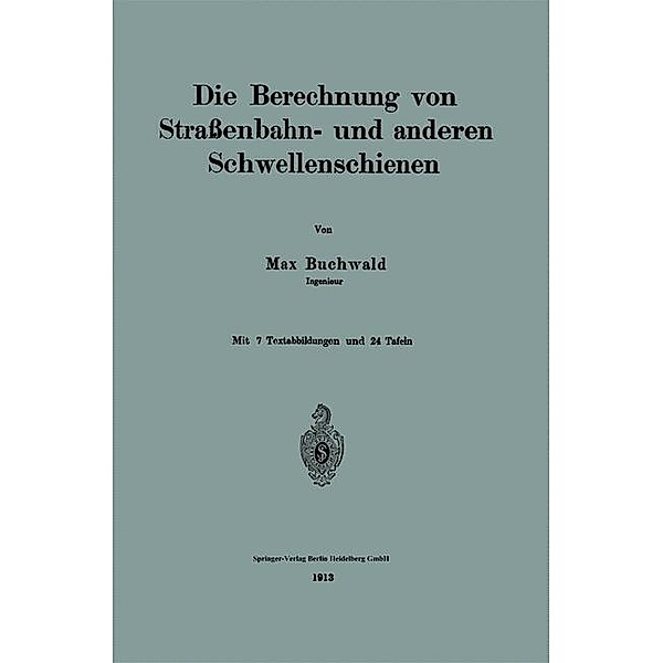 Die Berechnung von Strassenbahn- und anderen Schwellenschienen, Max Buchwald