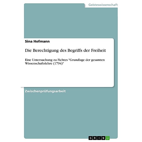 Die Berechtigung des Begriffs der Freiheit, Sina Hofmann