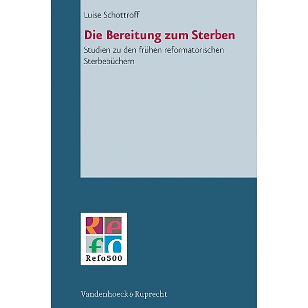 Die Bereitung zum Sterben / Refo500 Academic Studies (R5AS), Luise Schottroff
