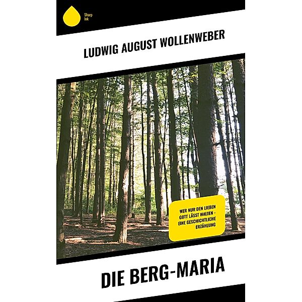 Die Berg-Maria, Ludwig August Wollenweber