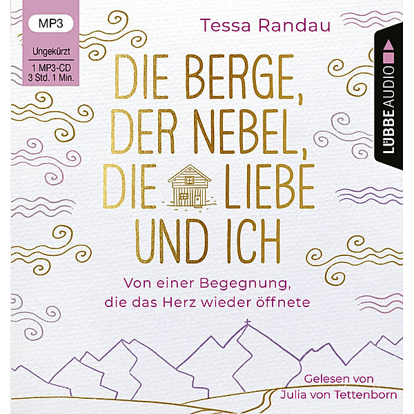 Die Berge, der Nebel, die Liebe und ich,1 Audio-CD, 1 MP3, Tessa Randau