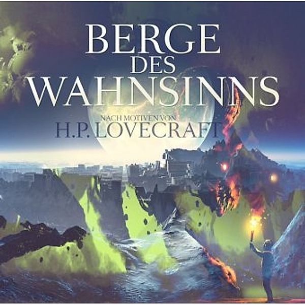 Die Berge des Wahnsinns, 2 Audio-CDs, Howard Ph. Lovecraft