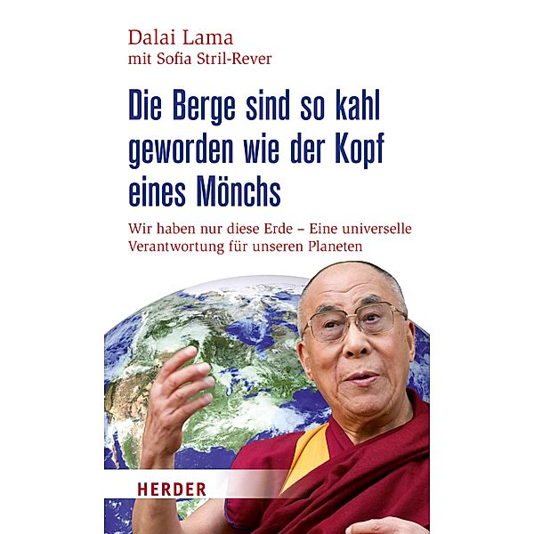 Die Berge sind so kahl geworden wie der Kopf eines Mönchs, Dalai Lama, Sofia Stril-Rever