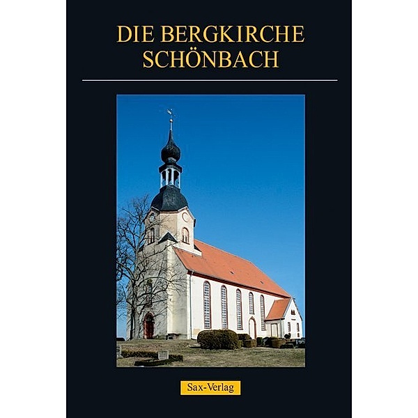 Die Bergkirche Schönbach, Michael Beyer, A. Peter Bräuer, Bernd Holfter, Hartmut Mai, Gerhart Pasch
