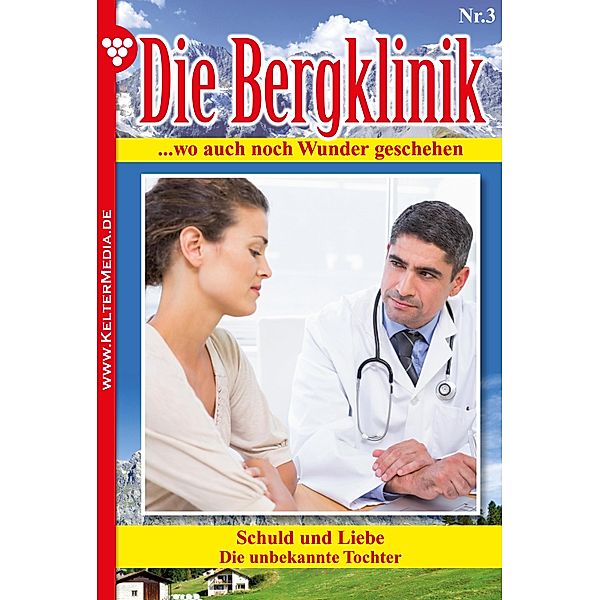 Die Bergklinik 3 - Arztroman / Die Bergklinik Bd.3, Hans-Peter Lehnert
