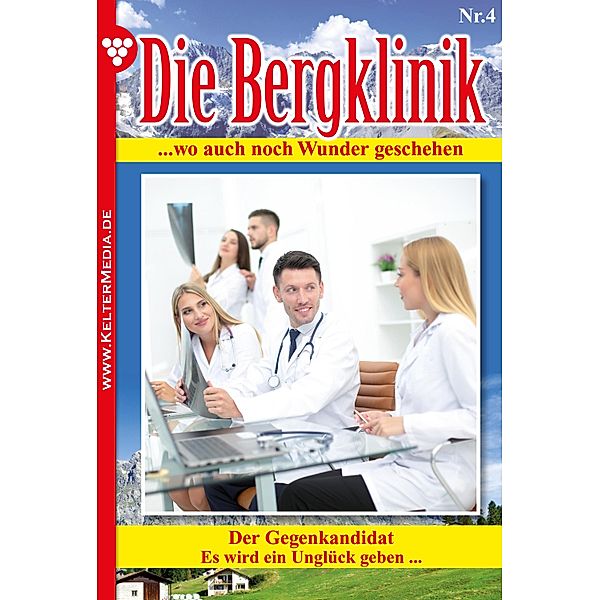 Die Bergklinik 4 - Arztroman / Die Bergklinik Bd.4, Hans-Peter Lehnert