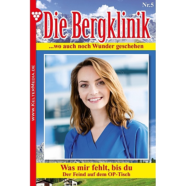 Die Bergklinik 5 - Arztroman / Die Bergklinik Bd.5, Hans-Peter Lehnert