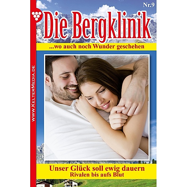 Die Bergklinik 9 - Arztroman / Die Bergklinik Bd.9, Hans-Peter Lehnert