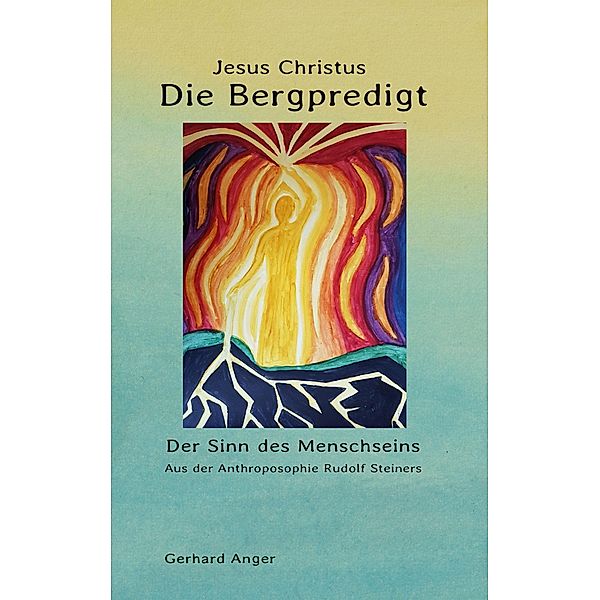 Die Bergpredigt Jesus Christus, Gerhard Anger