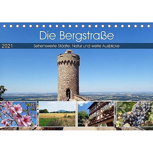 Die Bergstraße - Sehenswerte Städte, Natur und weite Ausblicke (Tischkalender 2021 DIN A5 quer), Ilona Andersen