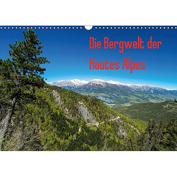 Die Bergwelt der Hautes Alpes (Wandkalender 2018 DIN A3 quer), N N