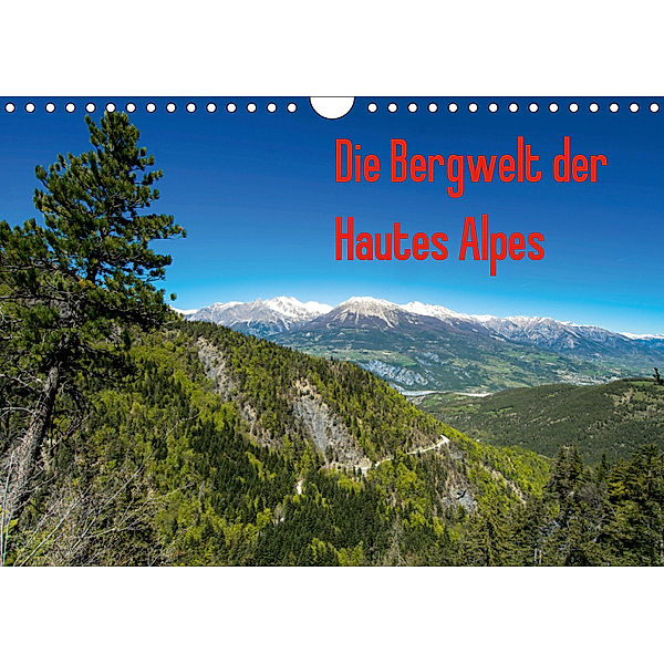 Die Bergwelt der Hautes Alpes (Wandkalender 2019 DIN A4 quer), N N
