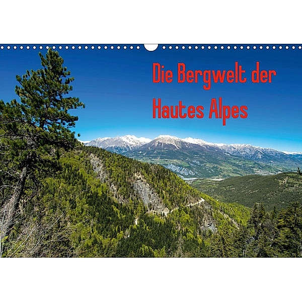 Die Bergwelt der Hautes Alpes (Wandkalender 2020 DIN A3 quer), N N