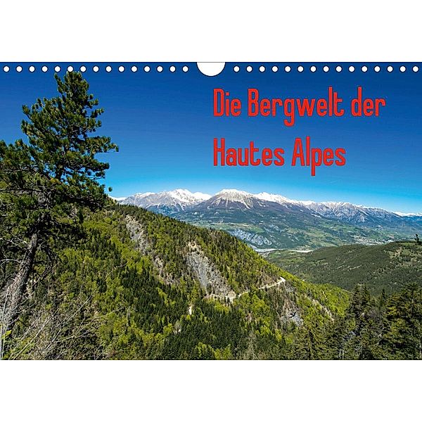 Die Bergwelt der Hautes Alpes (Wandkalender 2021 DIN A4 quer), N N